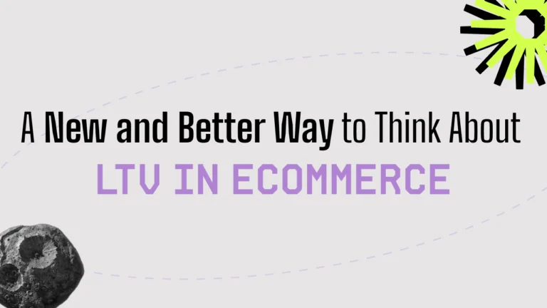 A New Way of Thinking About LTV in Ecommerce