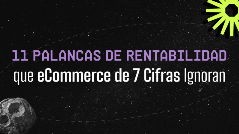 11 Palancas de Rentabilidad que eCommerce de 7 Cifras Ignoran