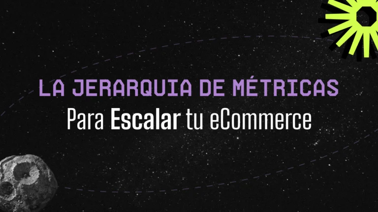 La Jerarquía de Métricas en eCommerce Growth: El Framework que Todo Ejecutivo Necesita Dominar