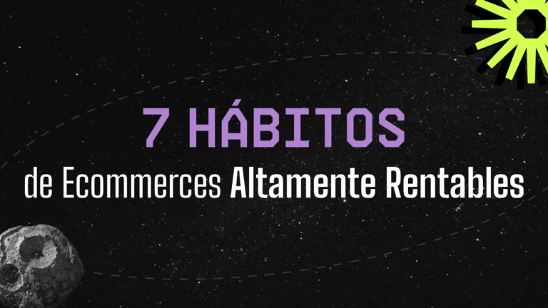 7 Hábitos de eCommerces Altamente Rentables