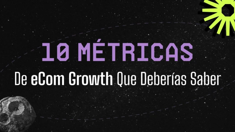 10 Métricas de eCommerce Growth y Finanzas que Deberías Saber