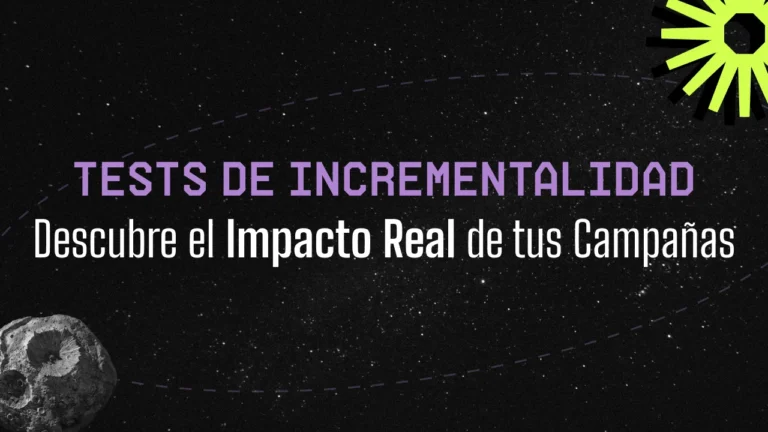 Tests de Incrementalidad: Cómo Descubrir El Impacto Real de tus Campañas